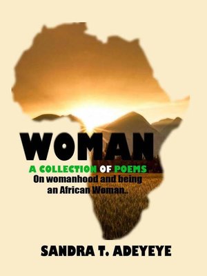 cover image of Woman--A Collection of Poems on Womanhood and Being a Woman